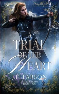 A Trial of the Heart by J.E. Larson