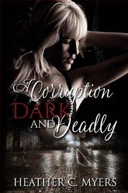 A Corruption Dark & Deadly by Heather C. Myers