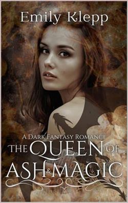 The Queen of Ash and Magic by Emily Klepp