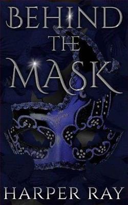 Behind the Mask by Harper Ray