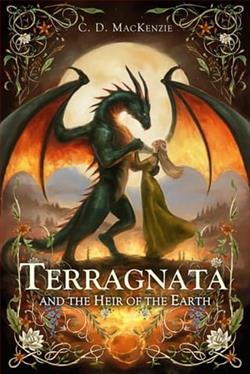 Terragnata and the Heir of the Earth by C.D. MacKenzie