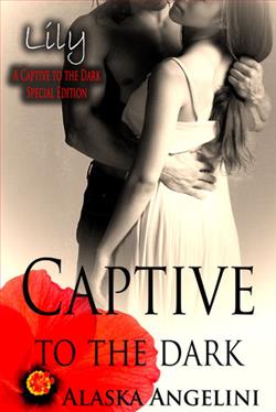 Lily: Captive to the Dark by Alaska Angelini