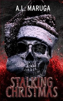 Stalking Christmas by A.L. Maruga