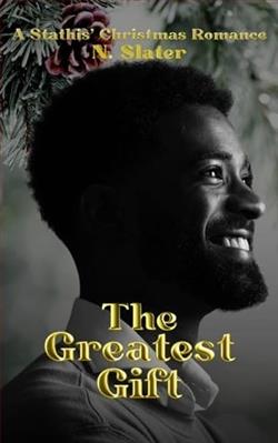 The Greatest Gift by N. Slater