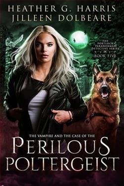 The Vampire and the Case of the Perilous Poltergeist by Heather G. Harris