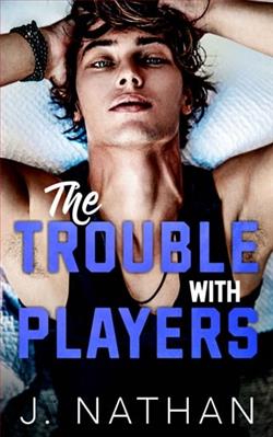 The Trouble with Players by J. Nathan