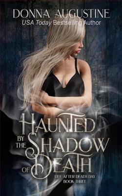 Haunted By the Shadow of Death by Donna Augustine