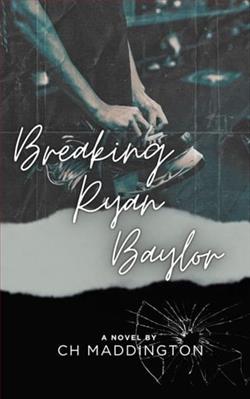 Breaking Ryan Baylor by C.H. Maddington