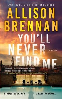 You'll Never Find Me by Allison Brennan