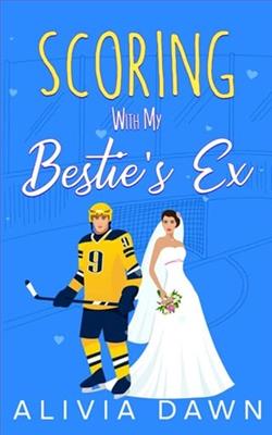 Scoring with my Bestie's Ex by Alivia Dawn