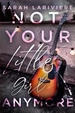 Not Your Little Girl Anymore by Sarah Lariviere