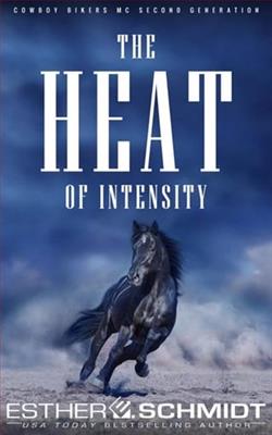 The Heat of Intensity by Esther E. Schmidt