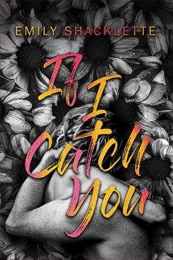 If I Catch You by Emily Shacklette