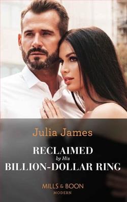 Reclaimed By His Billion-Dollar Ring by Julia James