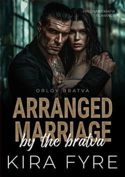 Arranged Marriage By the Bratva by Kira Fyre