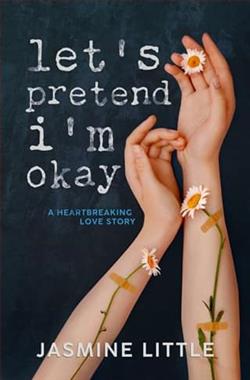 Let's Pretend I'm Okay by Jasmine Little