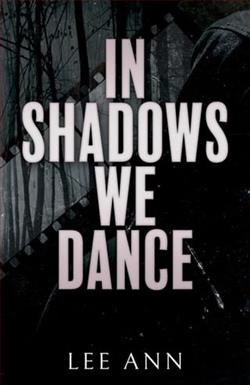 In Shadows We Dance by Lee Ann