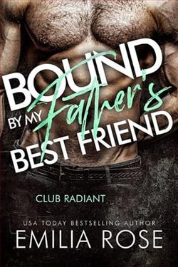 Bound By My Father's Best Friend by Emilia Rose