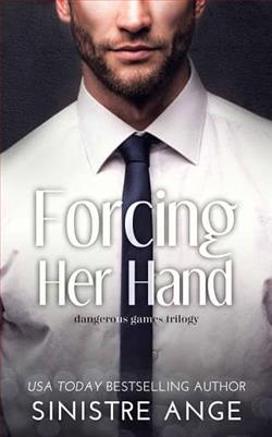 Forcing Her Hand by Sinistre Ange