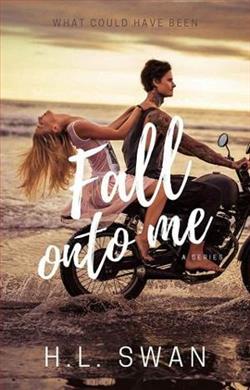 Fall onto me by H.L. Swan