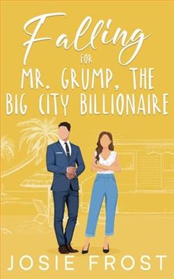 Falling for Mr. Grump, the Big City Billionaire by Josie Frost